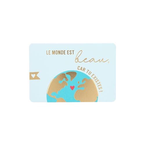 Mini Carte De Voeux - Amour / Amitié - Le Monde Est Beau Car Tu Existes !